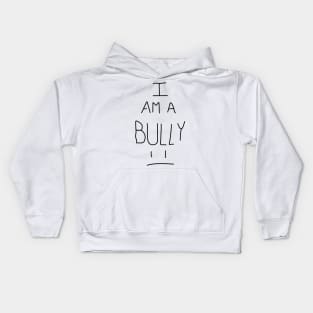 I Am A Bully Kids Hoodie